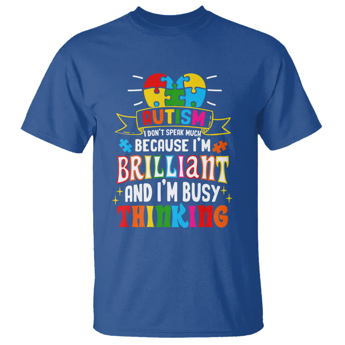 autism-awareness-t-shirt-i-dont-speak-much-because-im-brilliant-and-im-busy-thinking-autistic