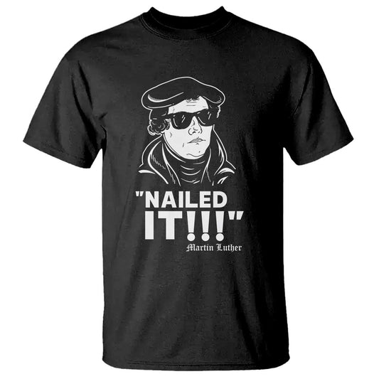 funny-martin-luther-nailed-it-t-shirt
