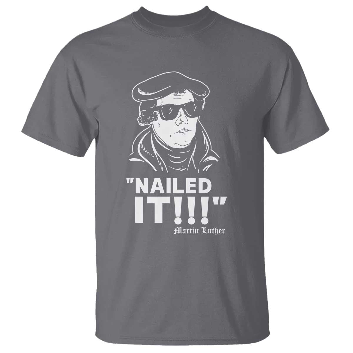 funny-martin-luther-nailed-it-t-shirt