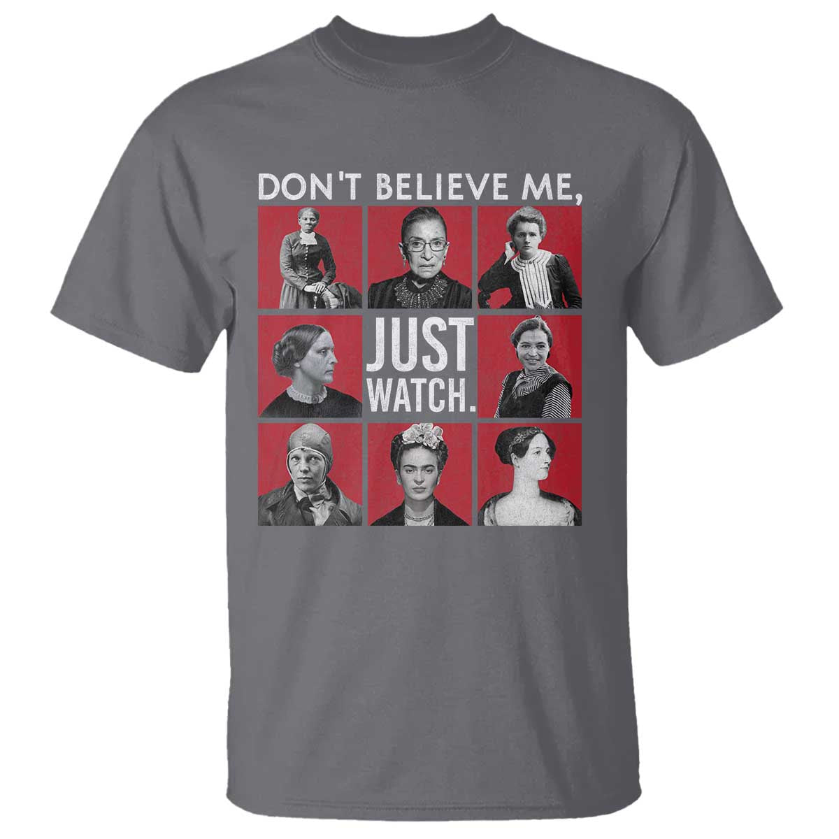 strong-historical-women-t-shirt-dont-believe-me-just-watch