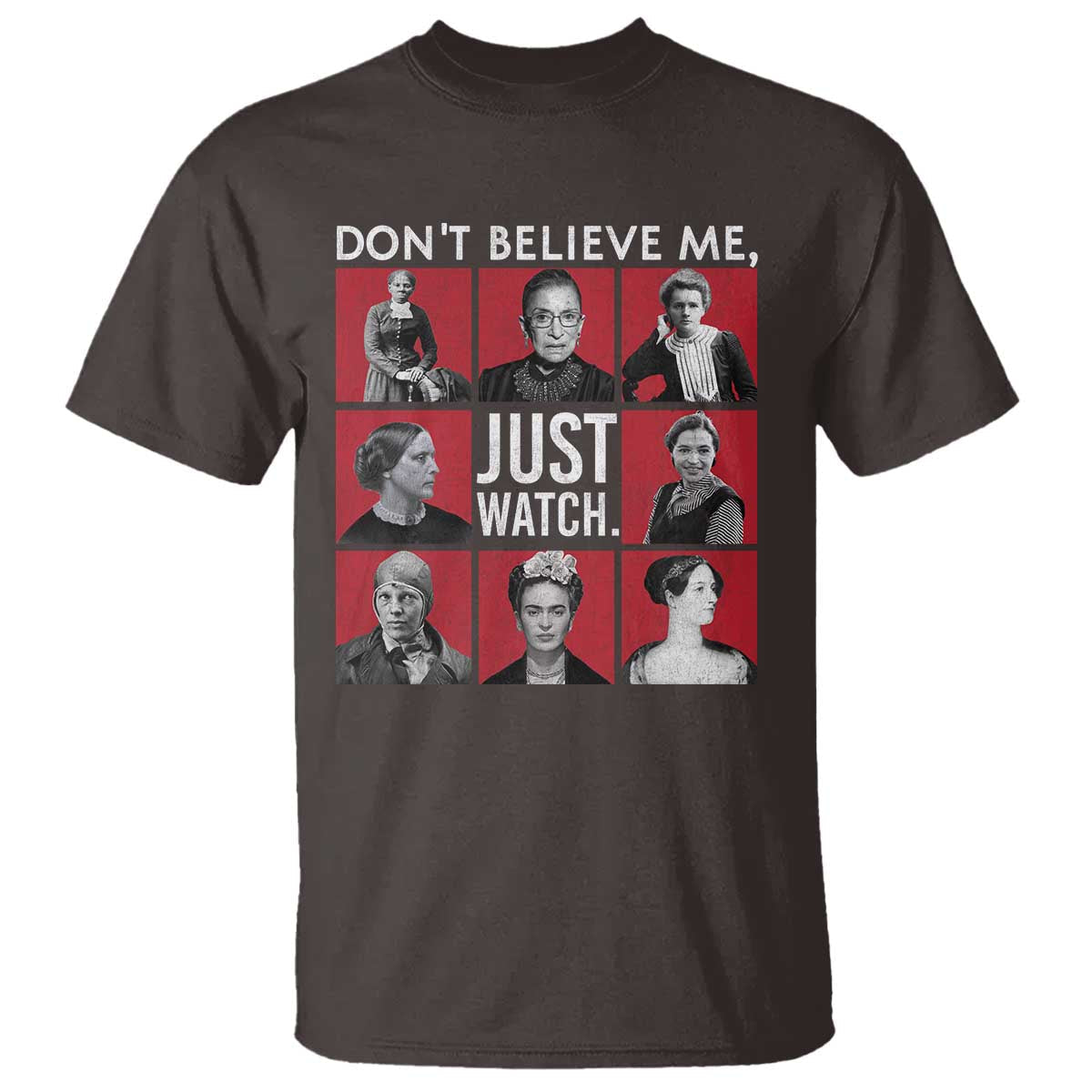 strong-historical-women-t-shirt-dont-believe-me-just-watch