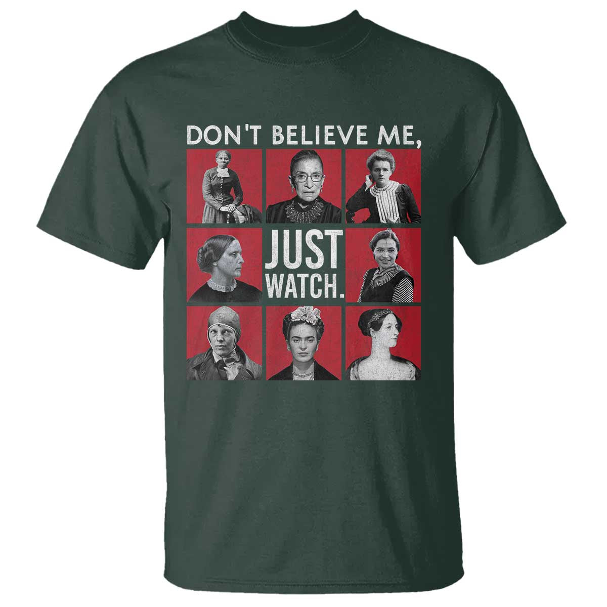 strong-historical-women-t-shirt-dont-believe-me-just-watch