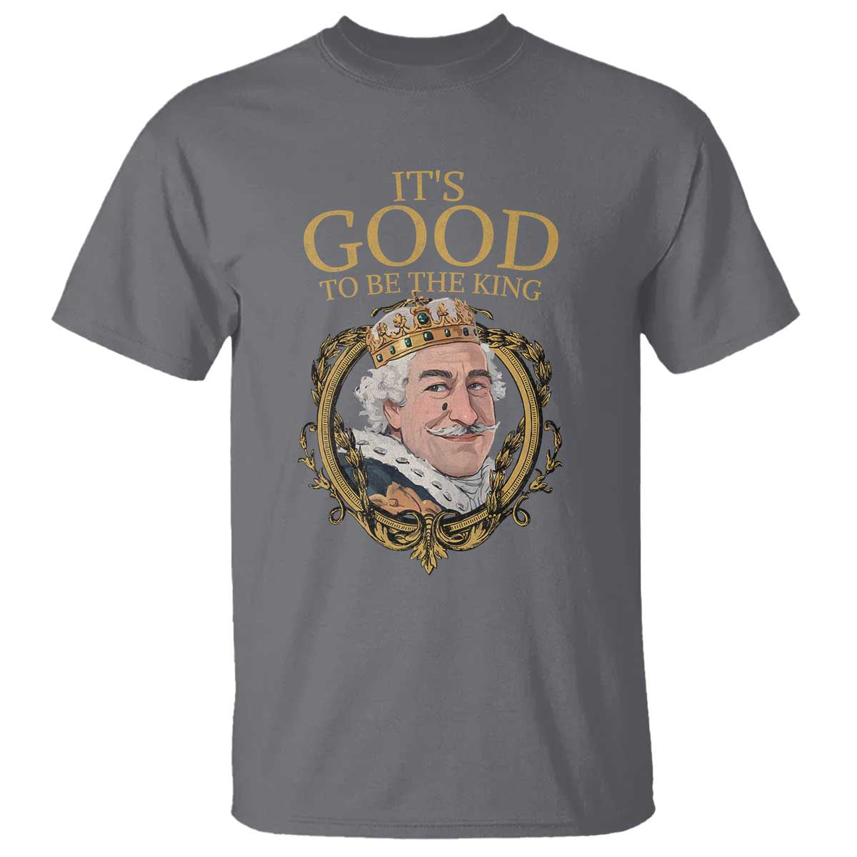 satirical-funny-history-jokes-t-shirt-its-good-to-be-the-king