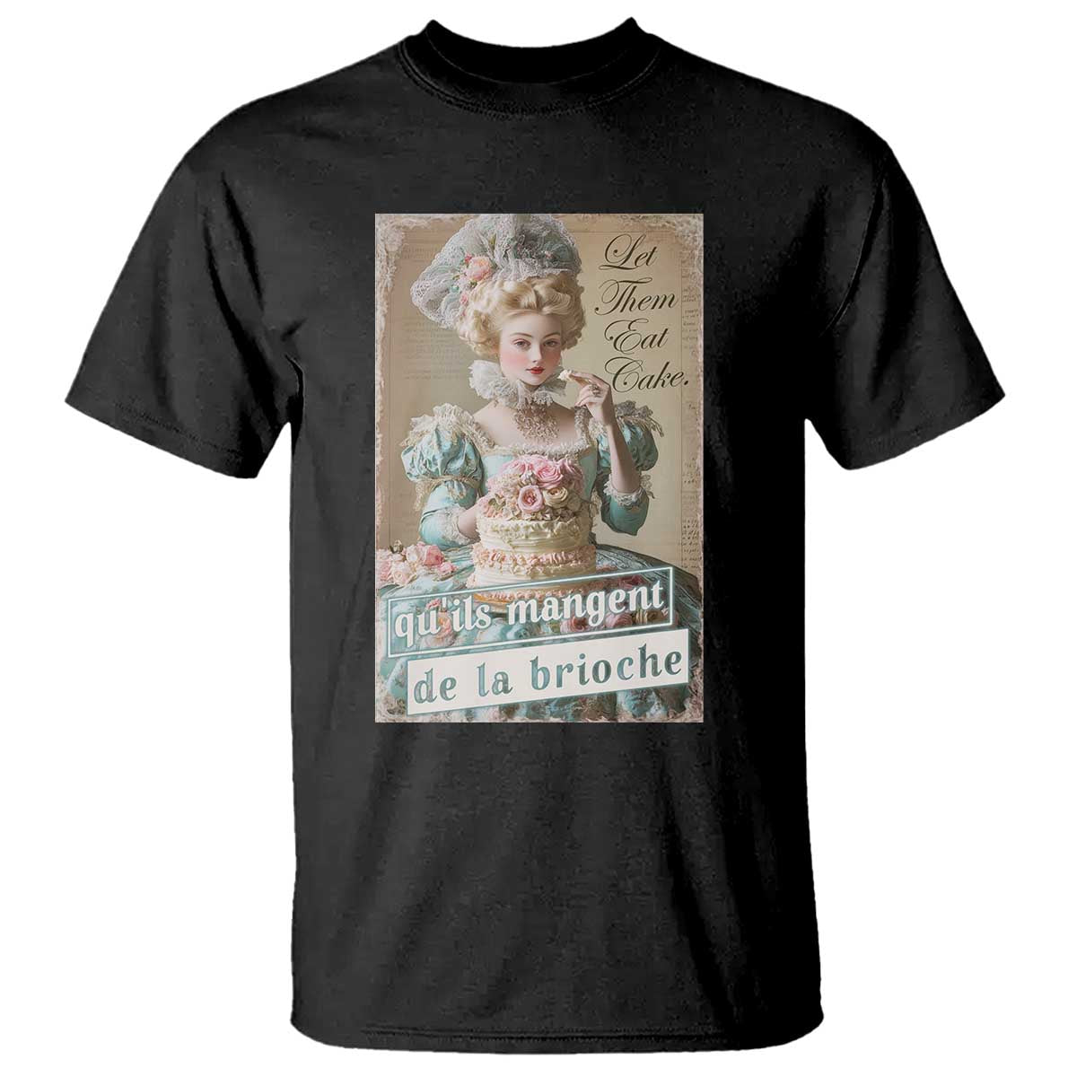 satirical-funny-history-jokes-t-shirt-let-them-eat-cake-marie-antoinette-queen-of-france