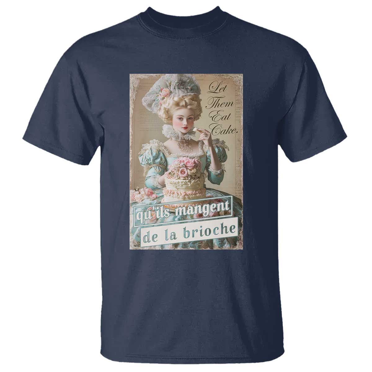 satirical-funny-history-jokes-t-shirt-let-them-eat-cake-marie-antoinette-queen-of-france