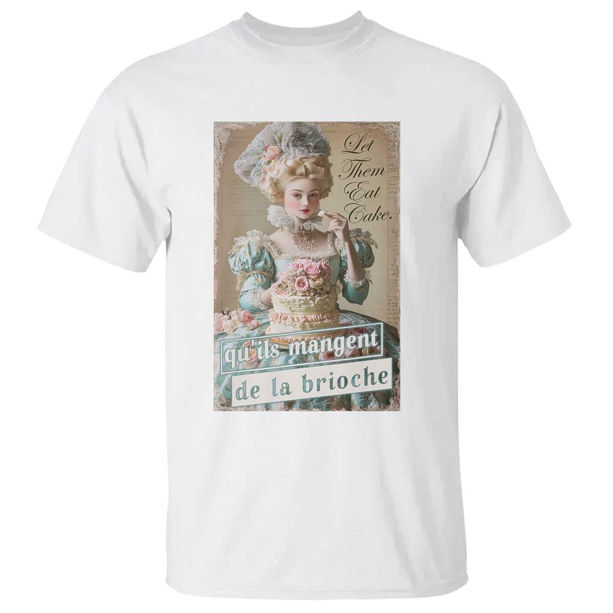 satirical-funny-history-jokes-t-shirt-let-them-eat-cake-marie-antoinette-queen-of-france