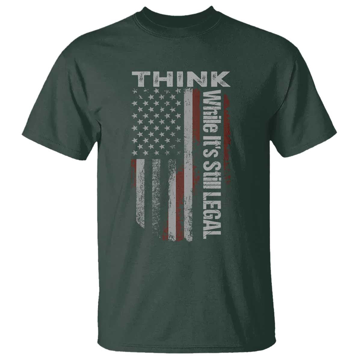 think-while-its-still-legal-t-shirt