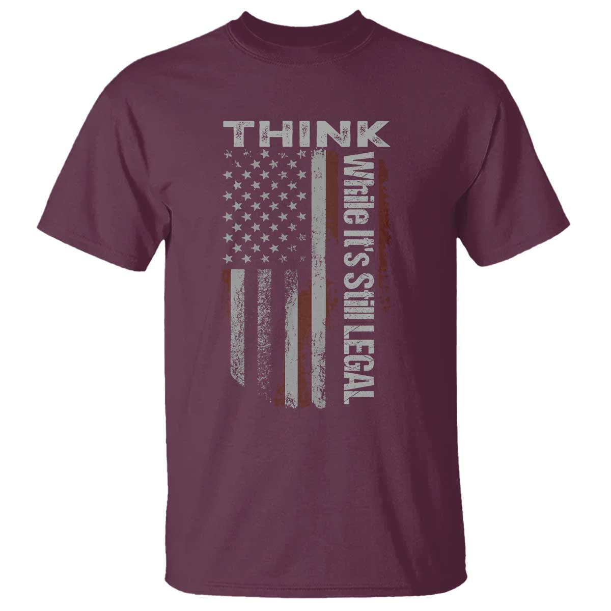 think-while-its-still-legal-t-shirt