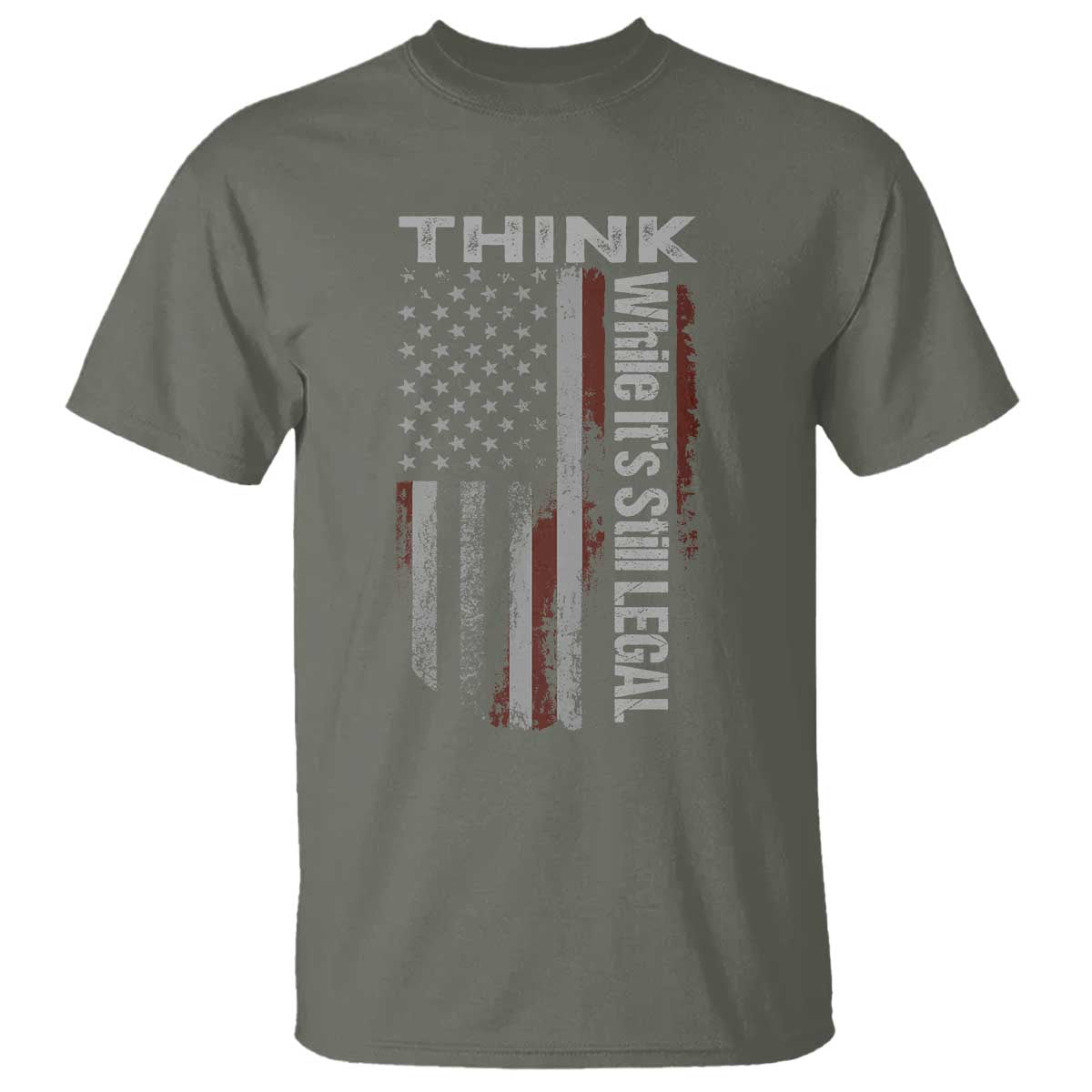 think-while-its-still-legal-t-shirt