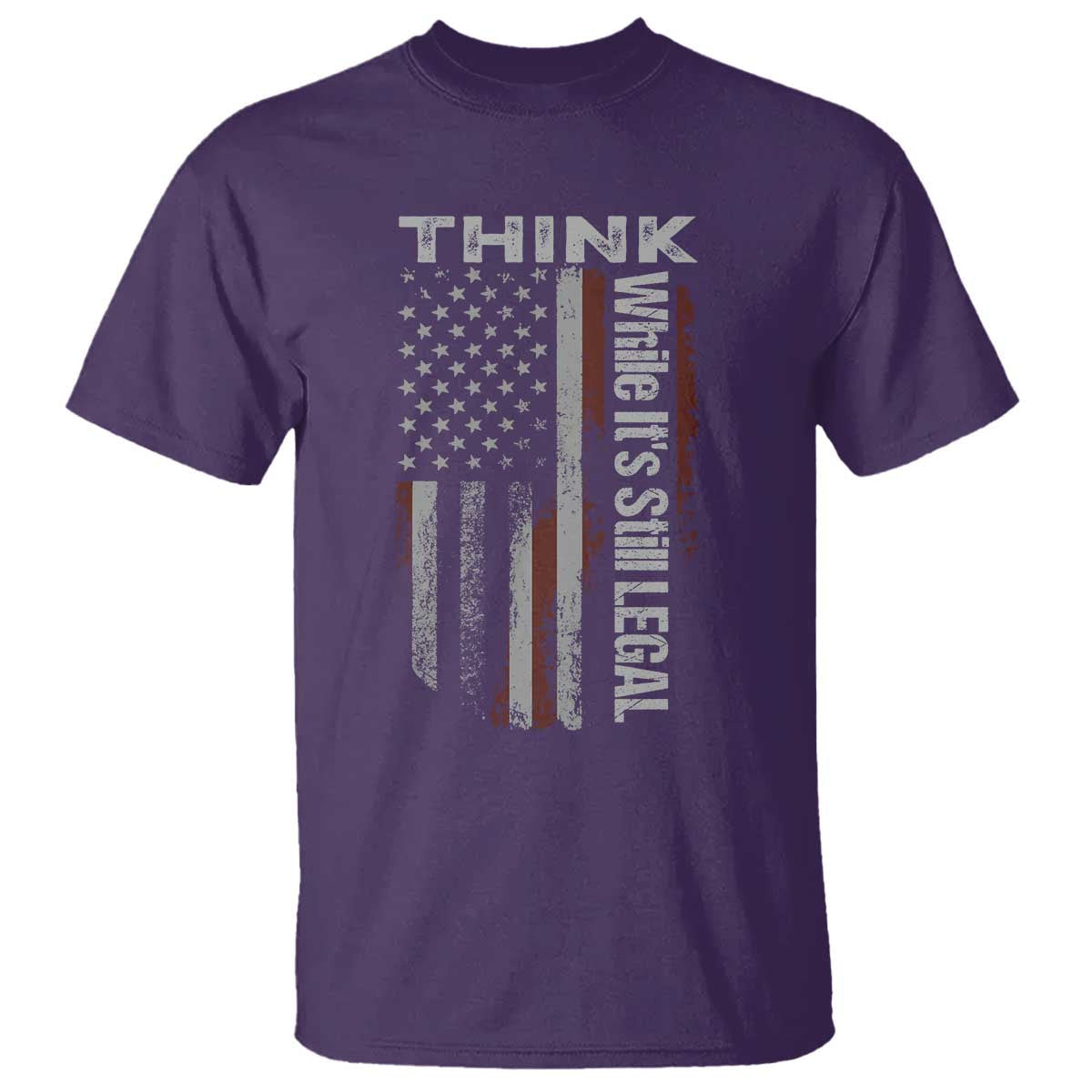 think-while-its-still-legal-t-shirt