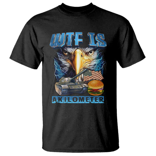 wtf-is-a-kilometer-t-shirt-funny-eagle-american-joke-patriotic