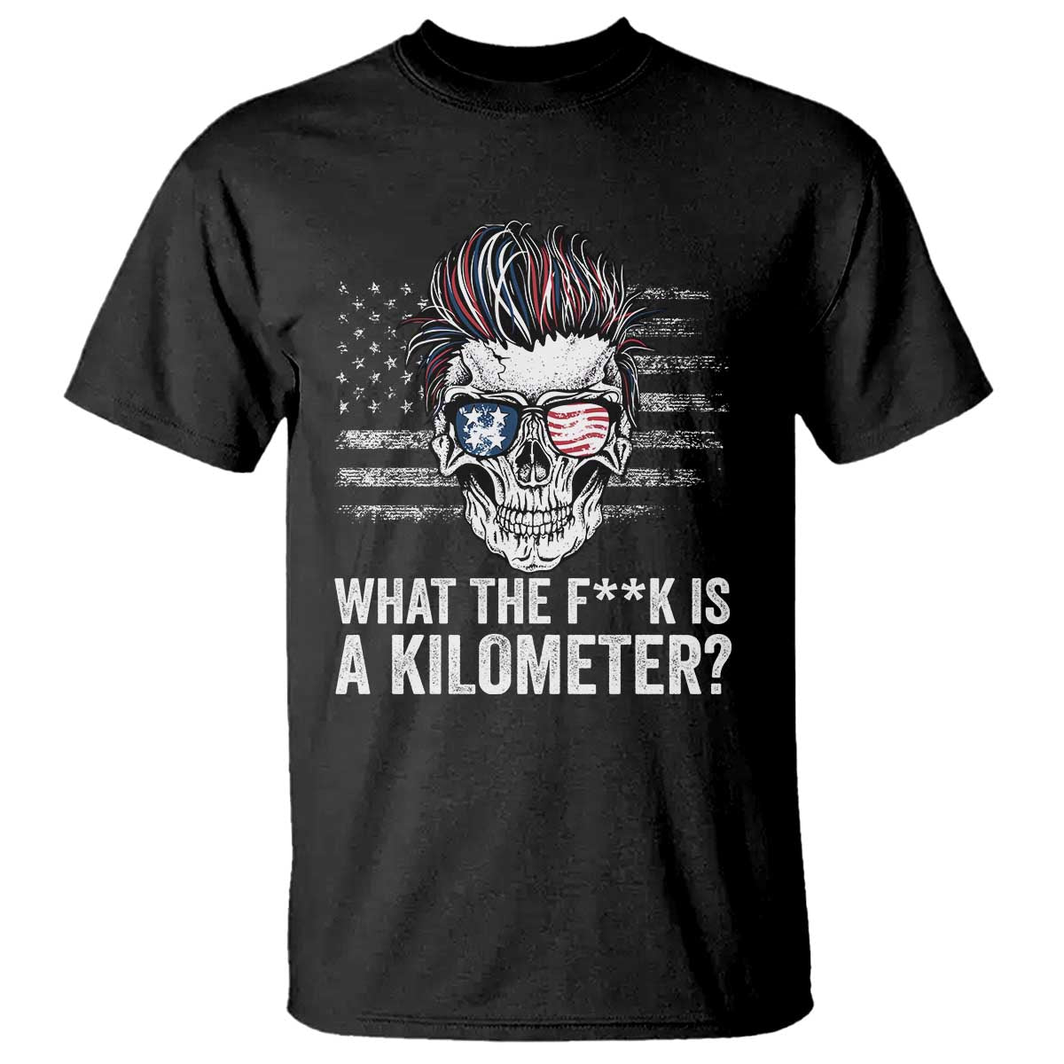 wtf-is-a-kilometer-t-shirt-funny-skull-american-joke-patriotic