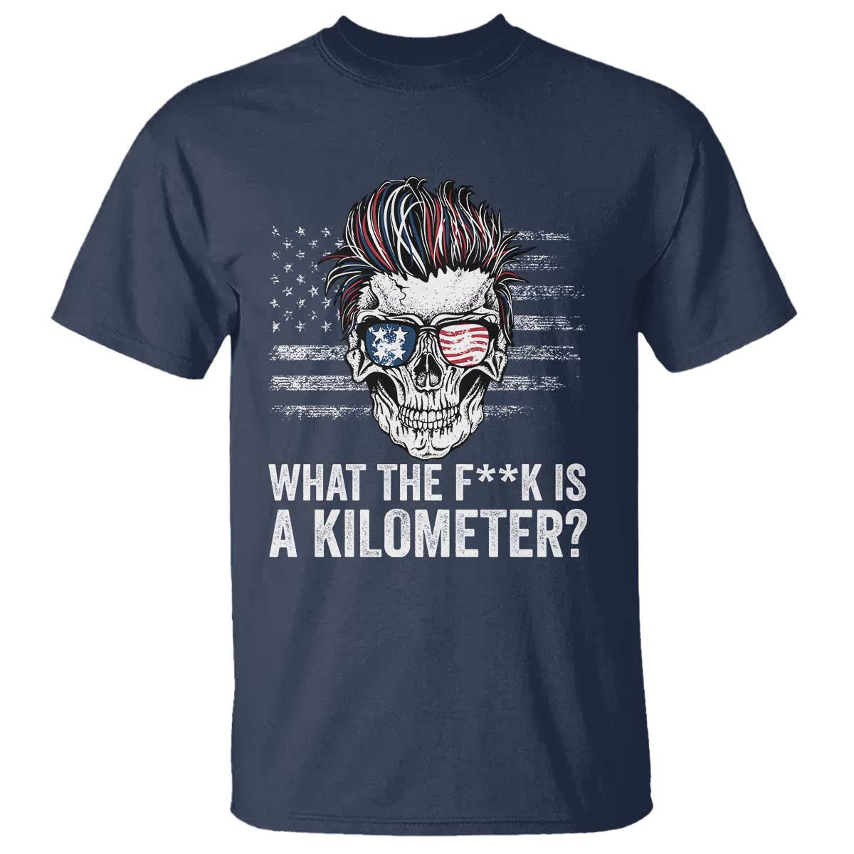 wtf-is-a-kilometer-t-shirt-funny-skull-american-joke-patriotic