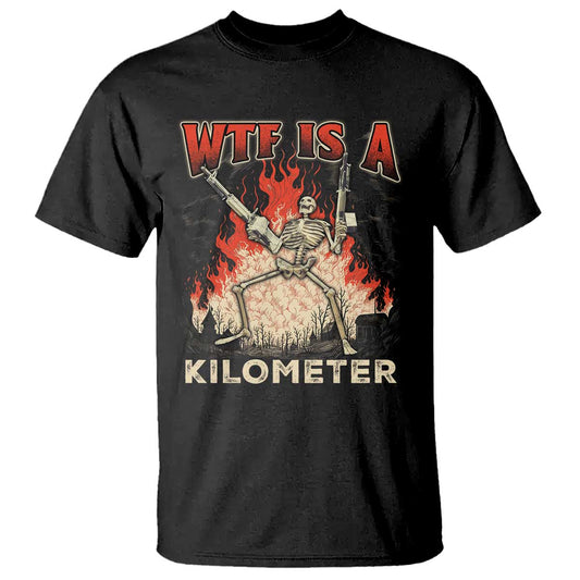 wtf-is-a-kilometer-t-shirt-funny-skeleton-american-joke-patriotic