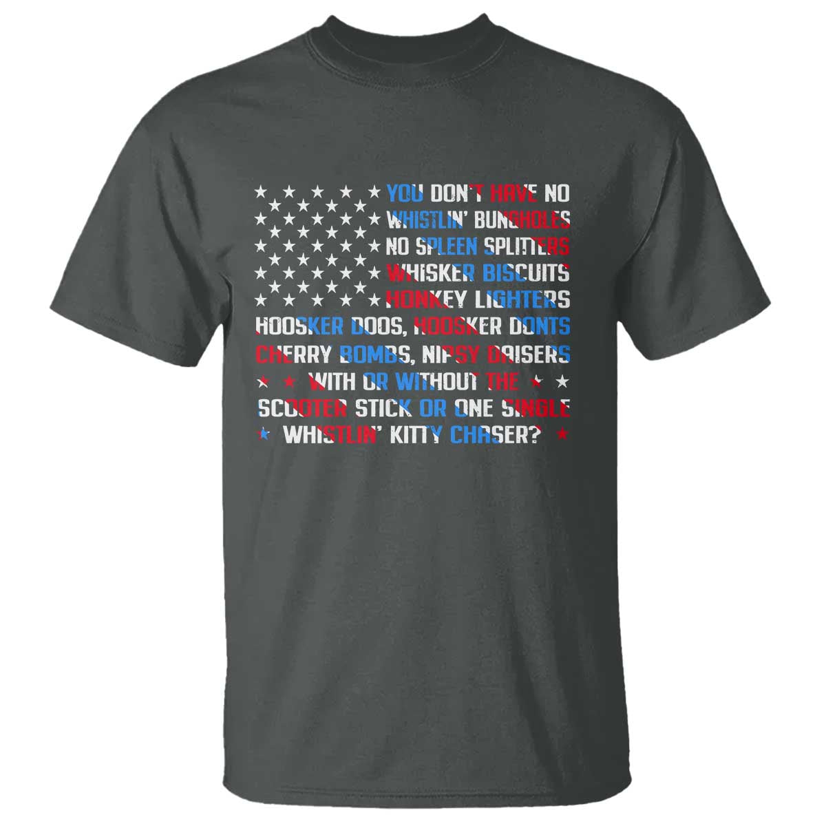 funny-4th-of-july-t-shirt-you-dont-have-no-whistlin-bungholes