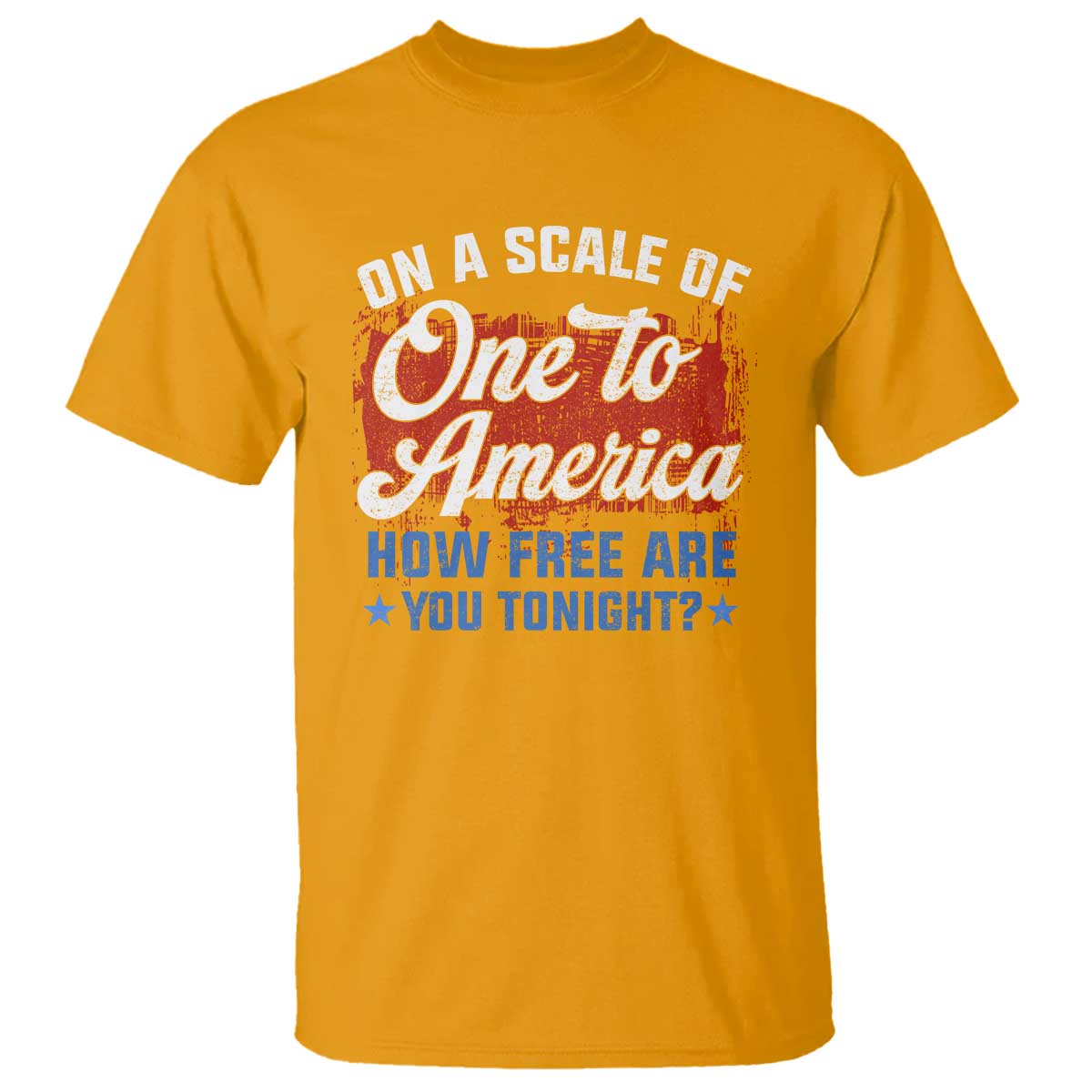 funny-4th-of-july-t-shirt-on-a-scale-of-one-to-america-how-free-are-you-tonight