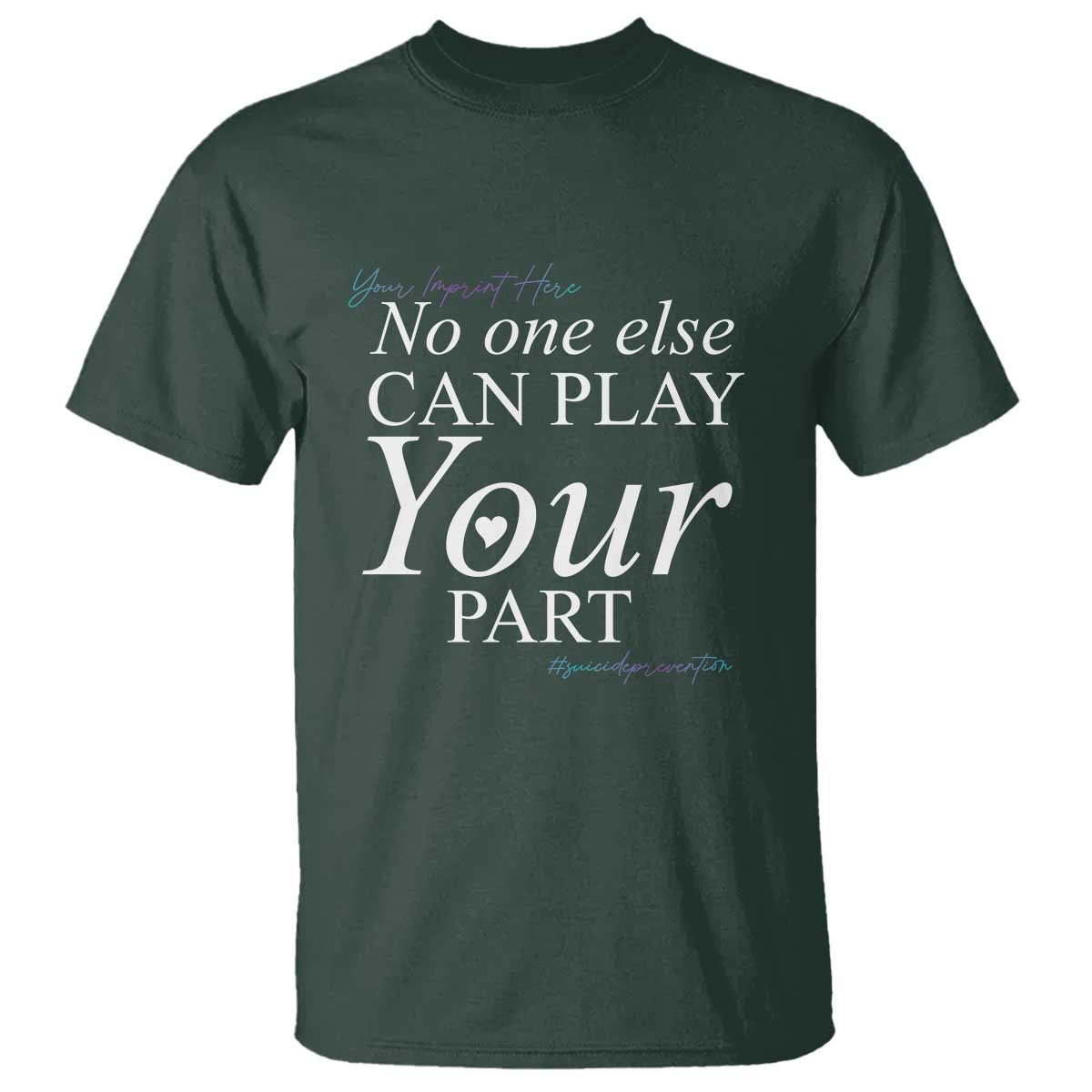 suicide-prevention-t-shirt-no-one-else-can-play-your-part