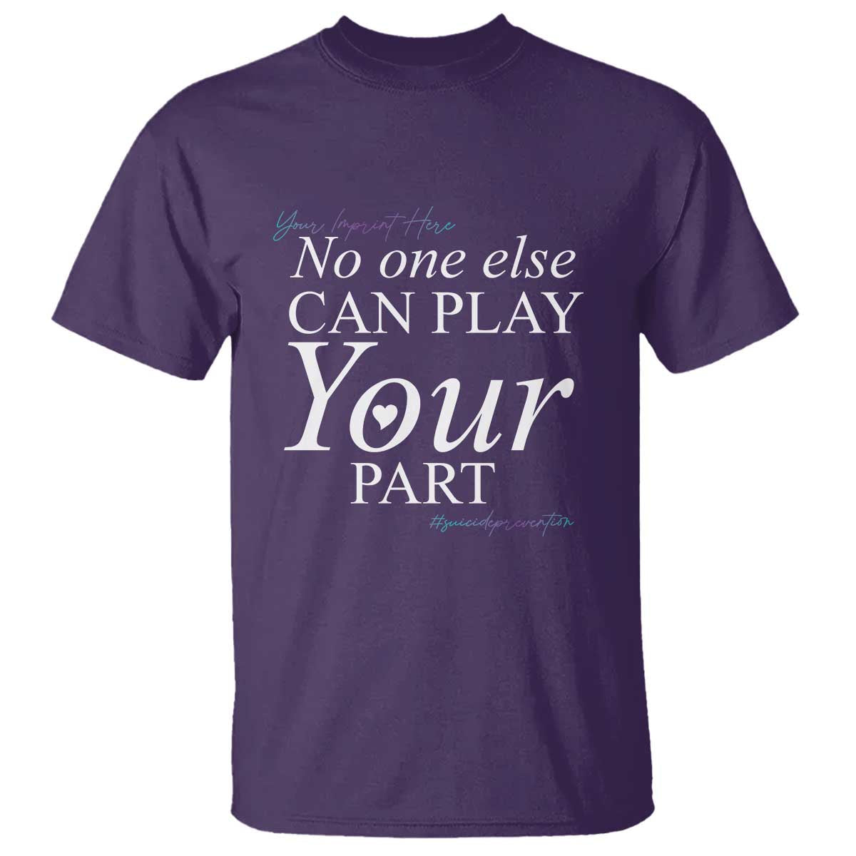 suicide-prevention-t-shirt-no-one-else-can-play-your-part