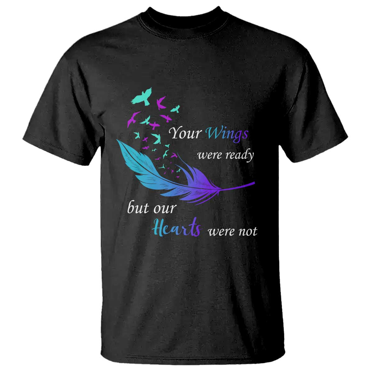suicide-prevention-t-shirt-your-wings-were-ready-but-our-hearts-were-not