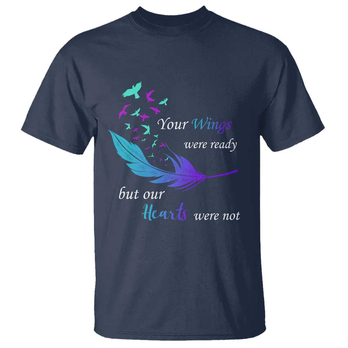suicide-prevention-t-shirt-your-wings-were-ready-but-our-hearts-were-not