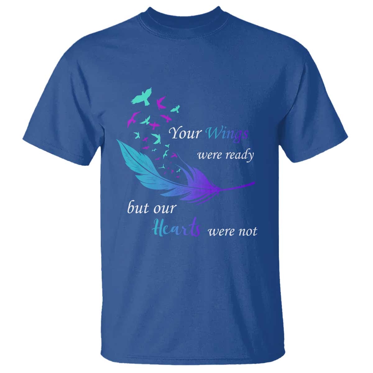 suicide-prevention-t-shirt-your-wings-were-ready-but-our-hearts-were-not
