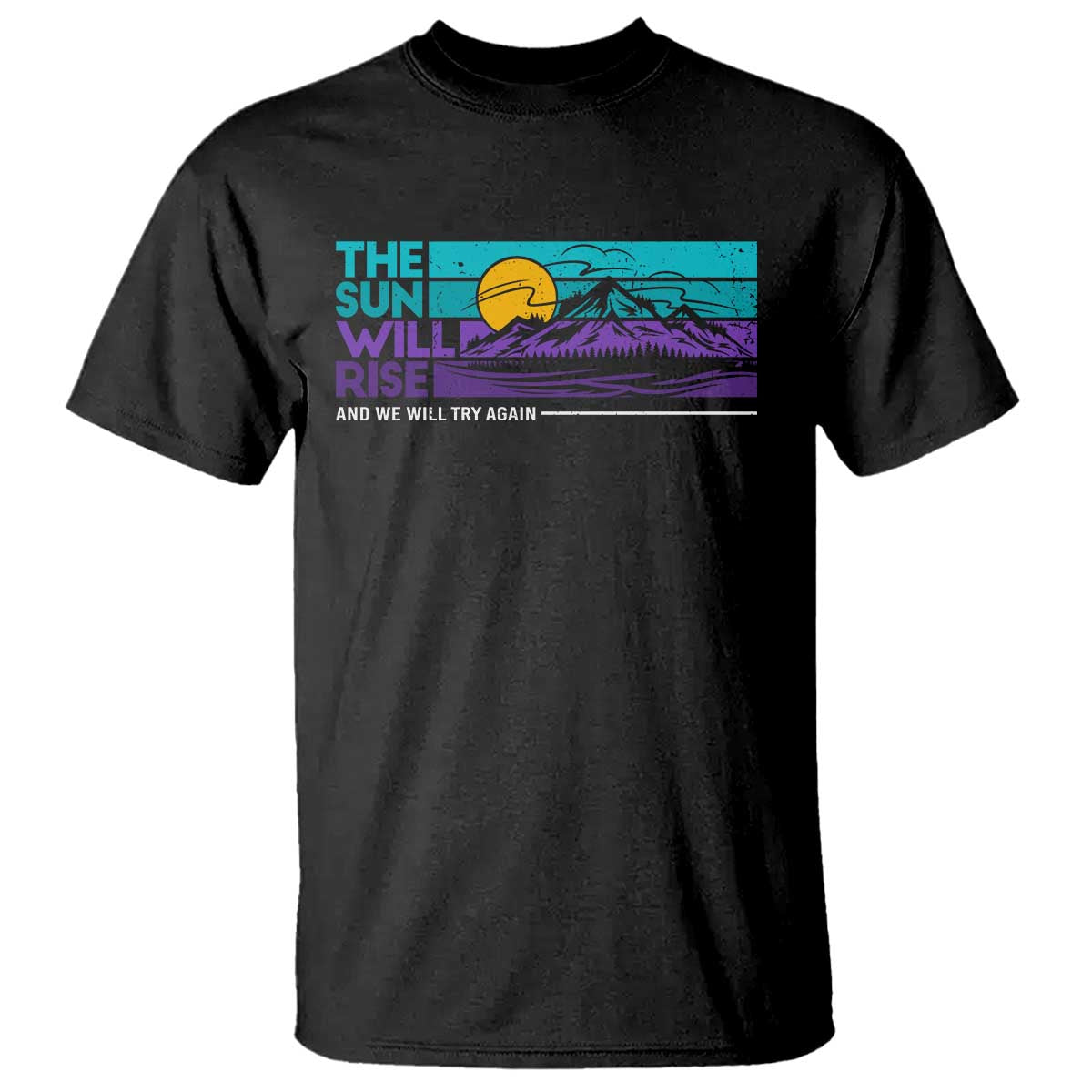 suicide-prevention-t-shirt-the-sun-will-rise-and-we-will-try-again