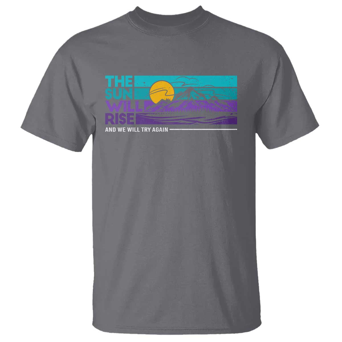 suicide-prevention-t-shirt-the-sun-will-rise-and-we-will-try-again