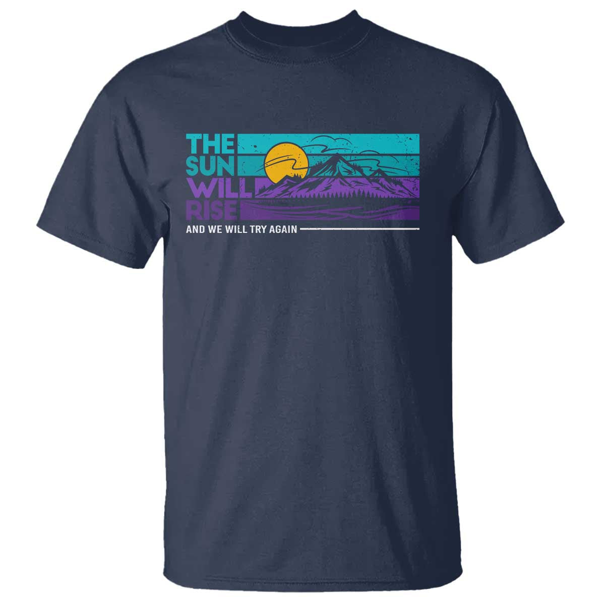 suicide-prevention-t-shirt-the-sun-will-rise-and-we-will-try-again