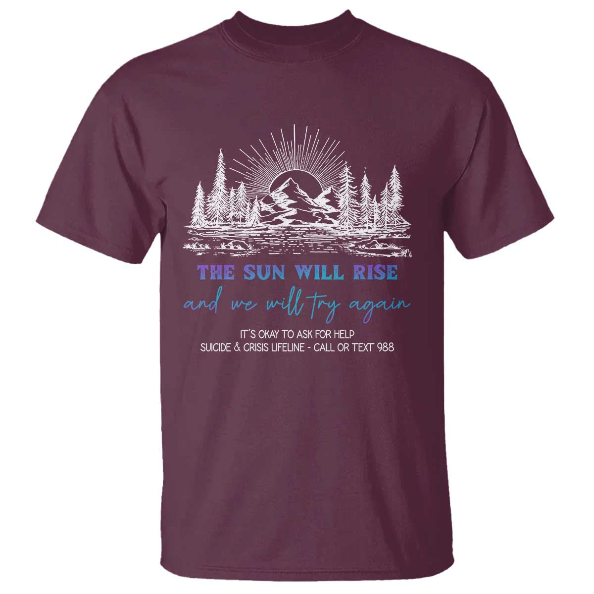 suicide-prevention-t-shirt-the-sun-will-rise-and-we-will-try-again-call-or-text-988