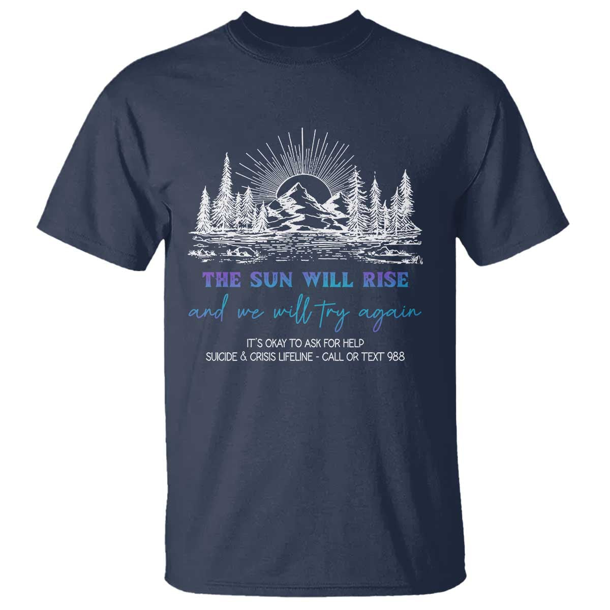 suicide-prevention-t-shirt-the-sun-will-rise-and-we-will-try-again-call-or-text-988