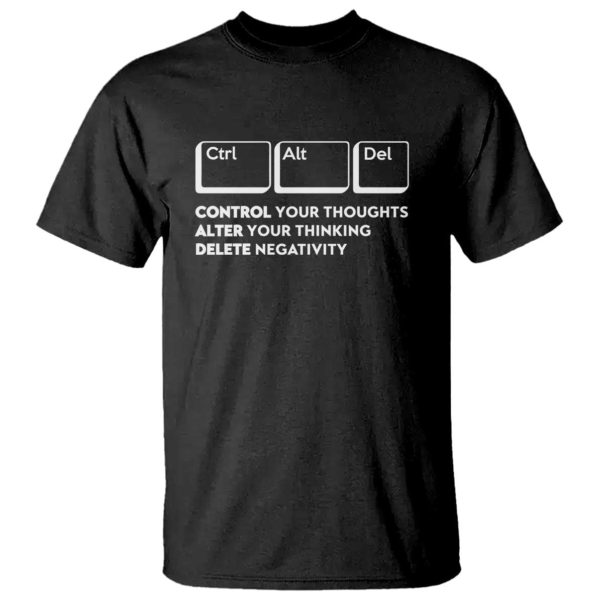ctrl-alt-del-suicide-prevention-t-shirt-control-your-thoughts-alter-your-thinking-delete-negativity