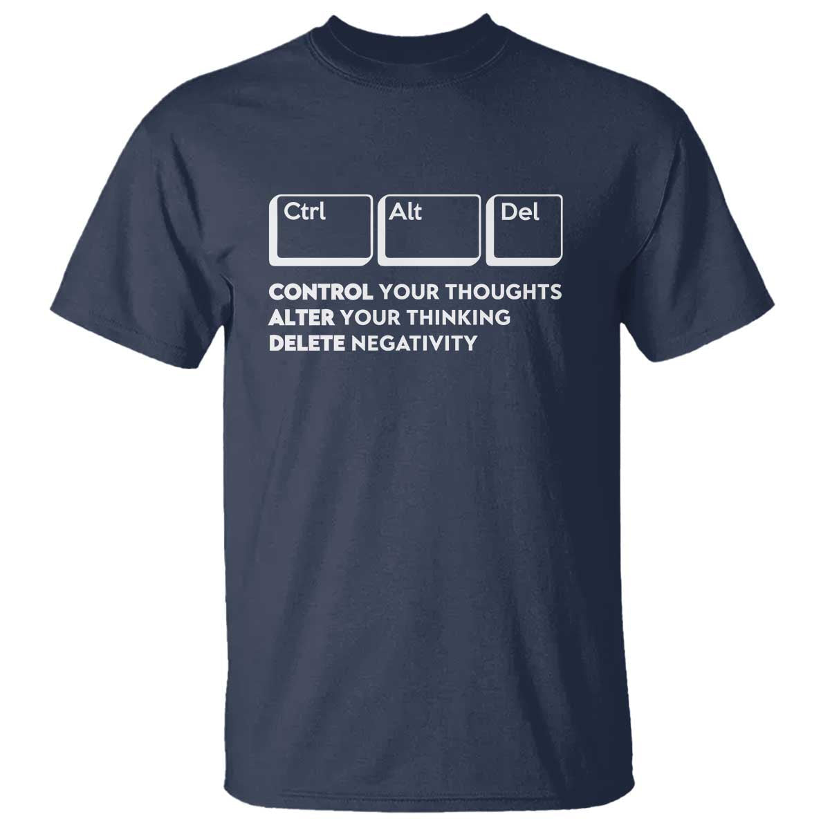 ctrl-alt-del-suicide-prevention-t-shirt-control-your-thoughts-alter-your-thinking-delete-negativity