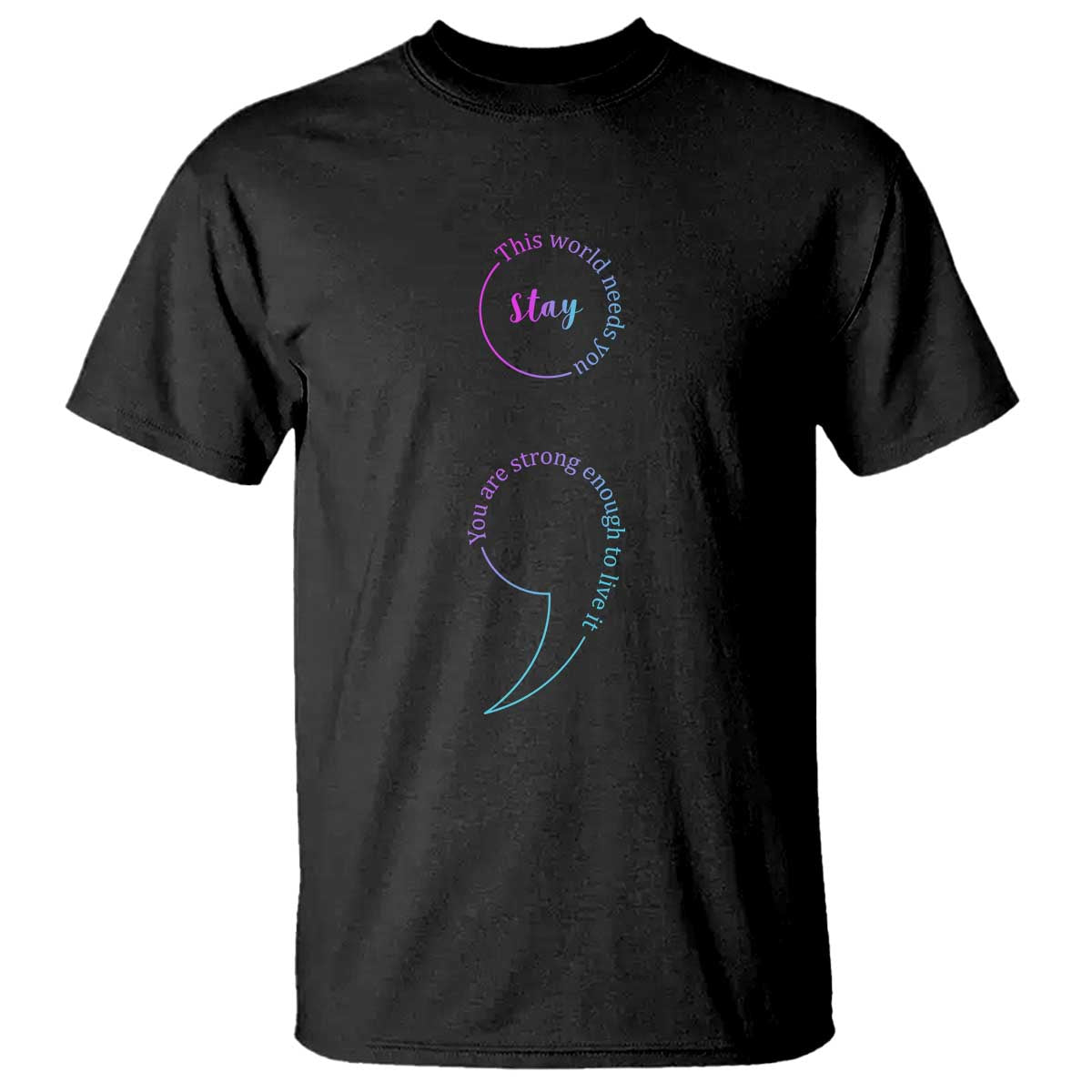 suicide-prevention-t-shirt-stay-this-world-needs-you-semicolon