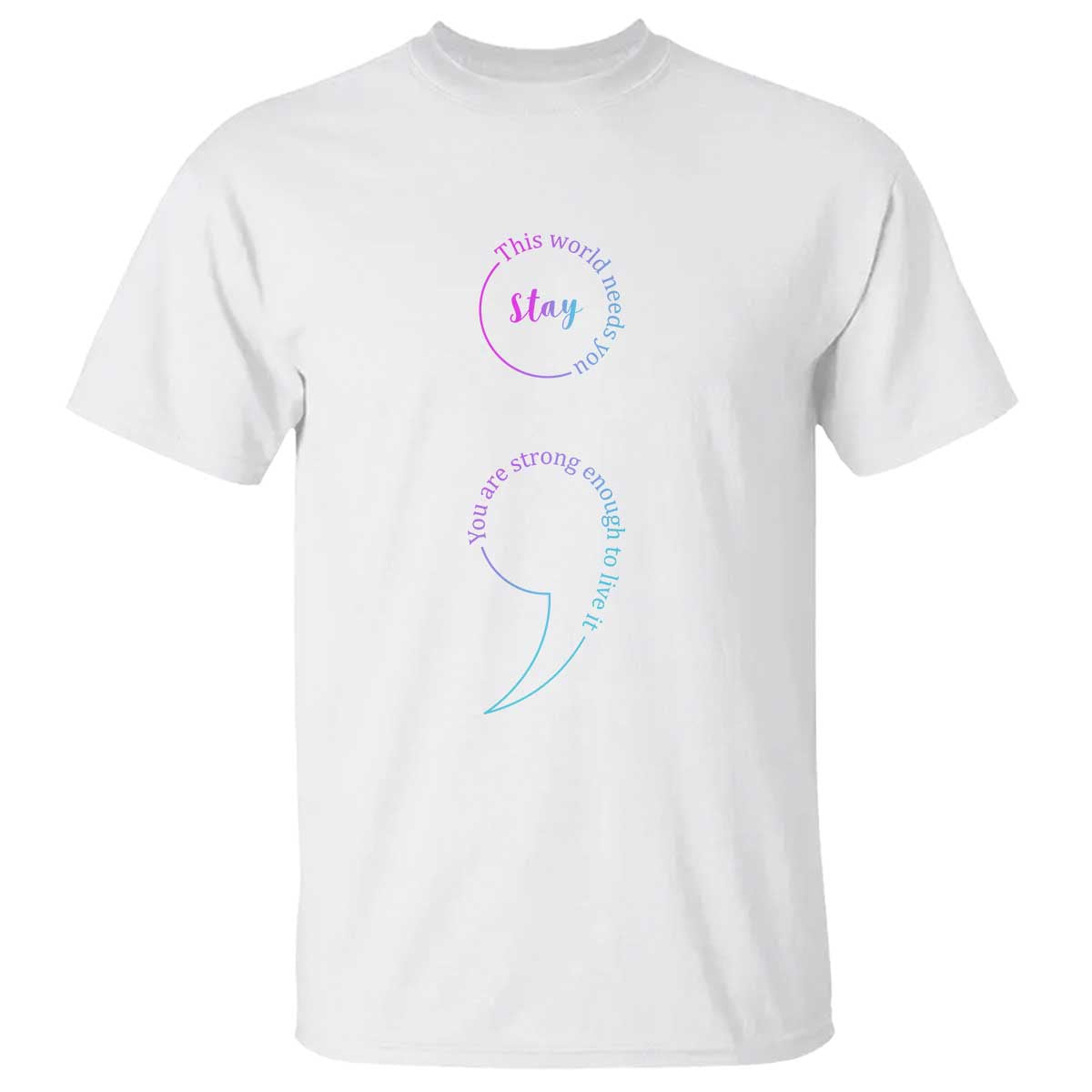 suicide-prevention-t-shirt-stay-this-world-needs-you-semicolon