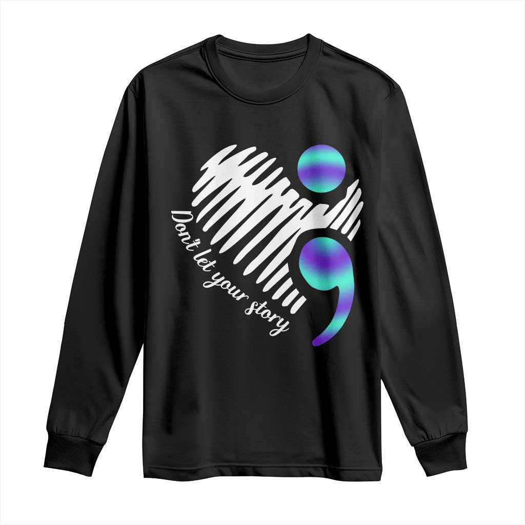 Suicide Prevention Long Sleeve Shirt Don't Let Your Story End