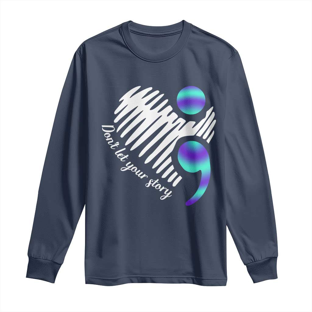 Suicide Prevention Long Sleeve Shirt Don't Let Your Story End