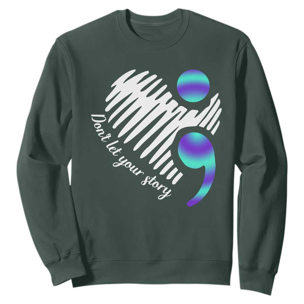 Suicide Prevention Sweatshirt Don't Let Your Story End