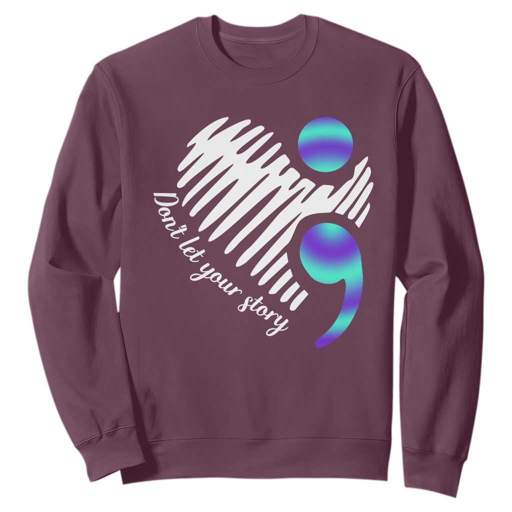 Suicide Prevention Sweatshirt Don't Let Your Story End