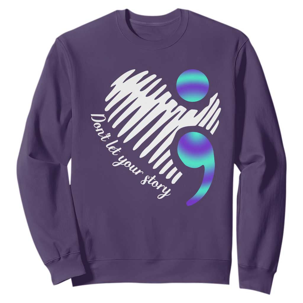 Suicide Prevention Sweatshirt Don't Let Your Story End