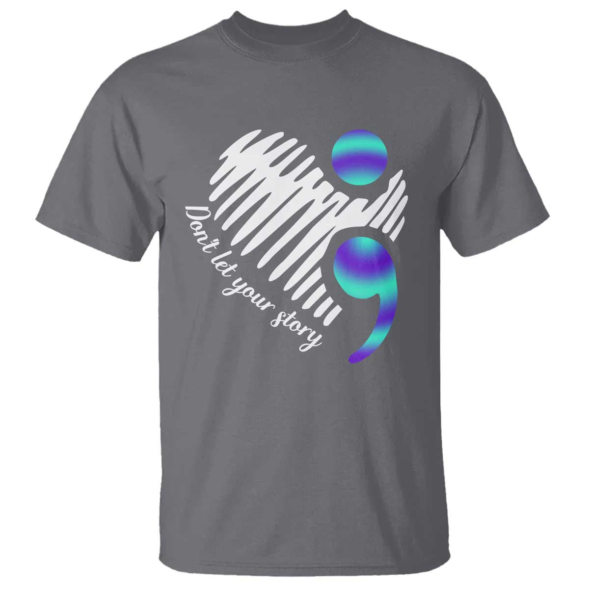 Suicide Prevention T Shirt Don't Let Your Story End
