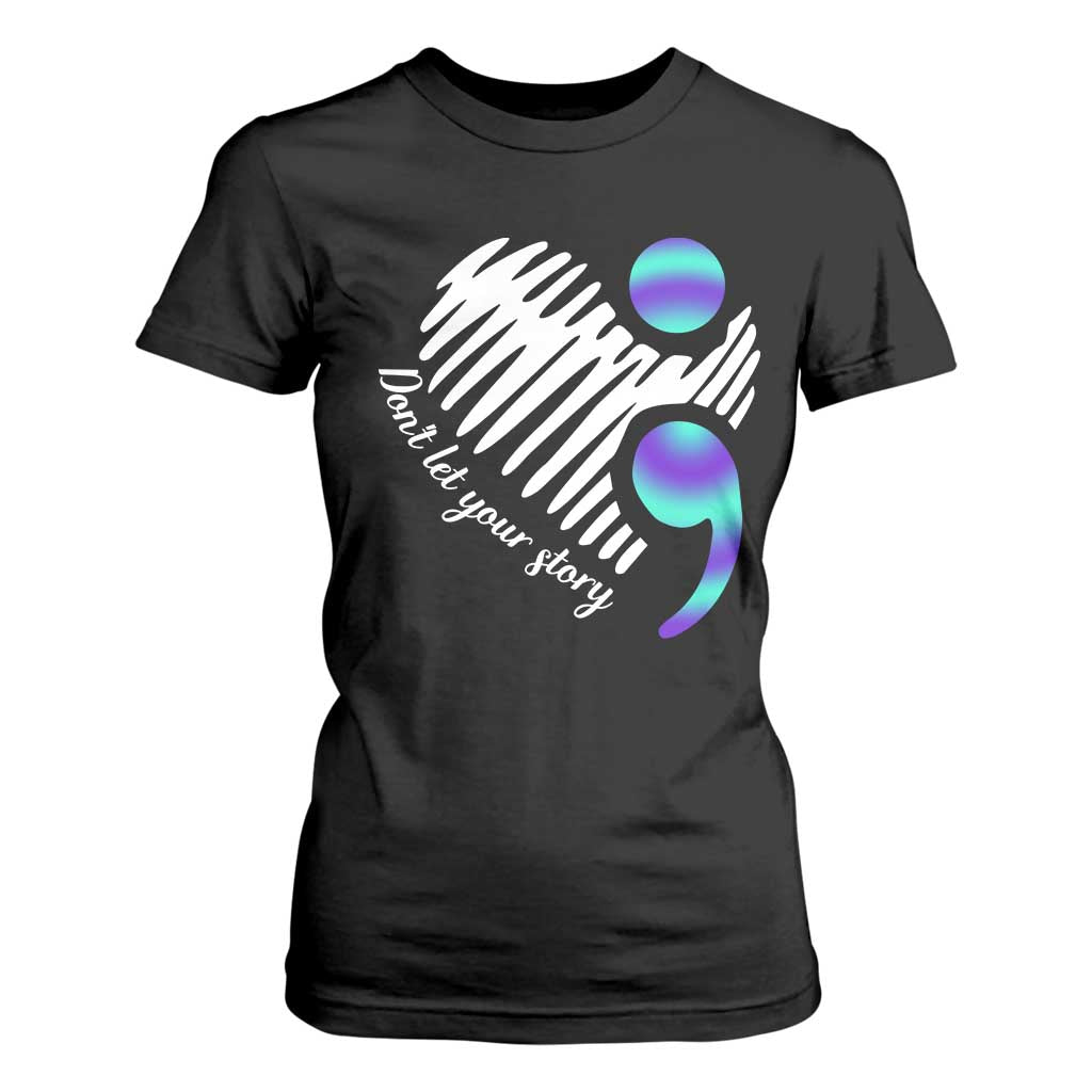 Suicide Prevention T Shirt For Women Don't Let Your Story End