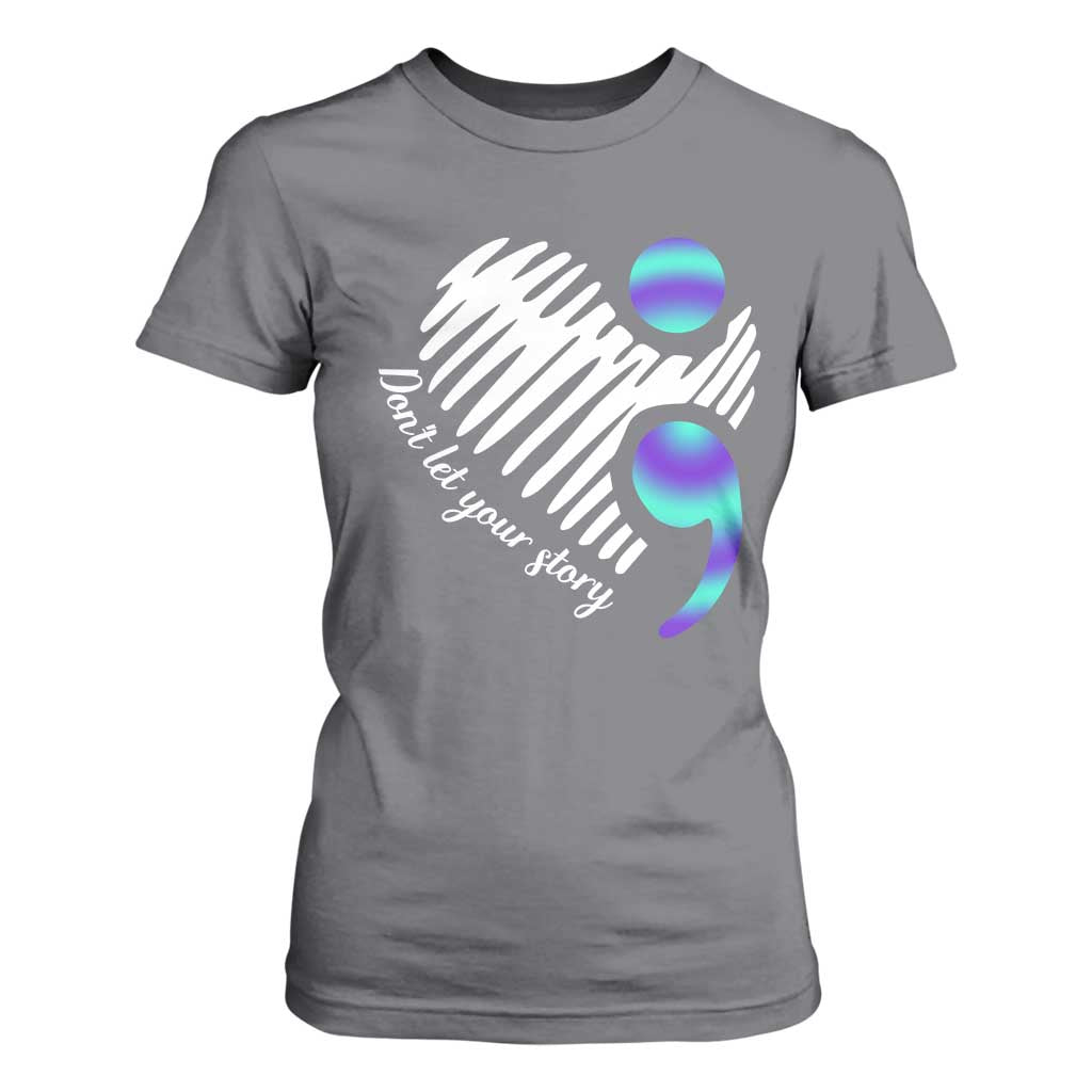 Suicide Prevention T Shirt For Women Don't Let Your Story End