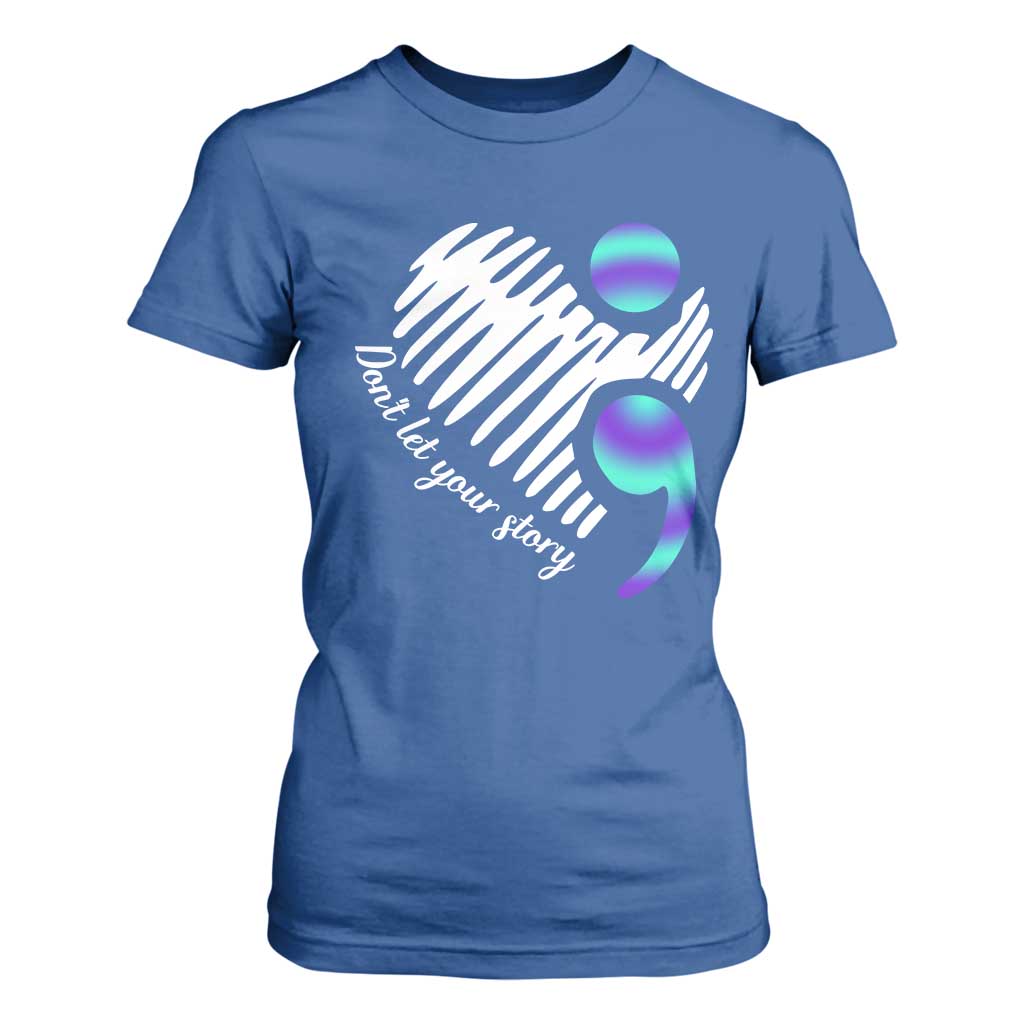 Suicide Prevention T Shirt For Women Don't Let Your Story End
