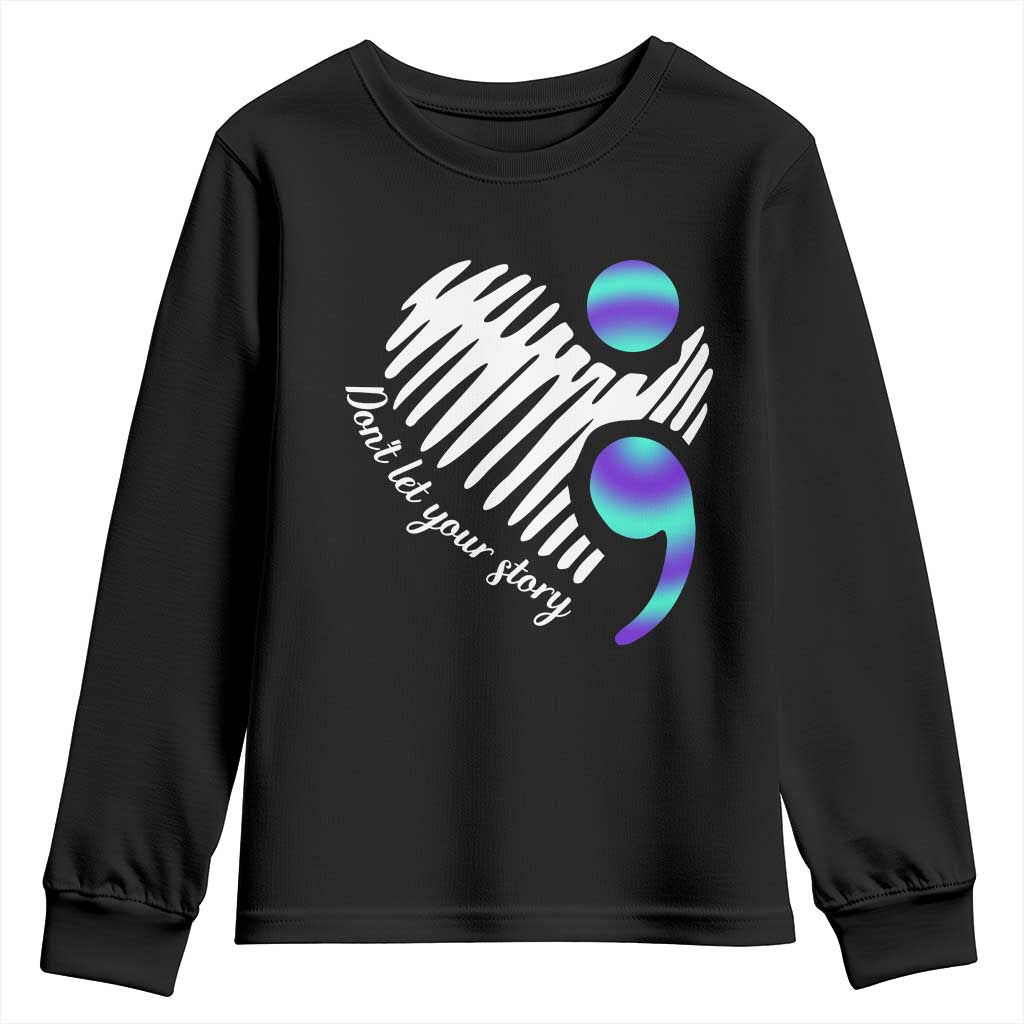 Suicide Prevention Youth Sweatshirt Don't Let Your Story End