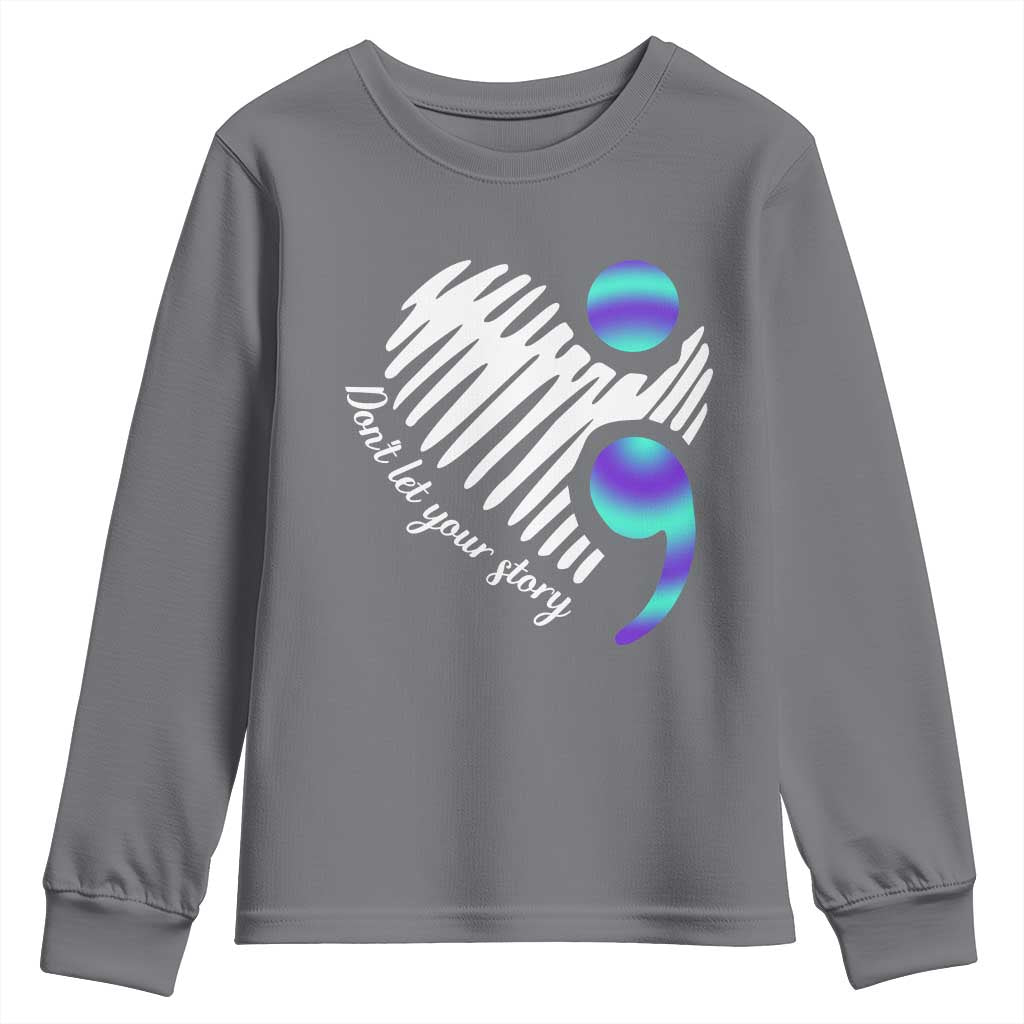 Suicide Prevention Youth Sweatshirt Don't Let Your Story End