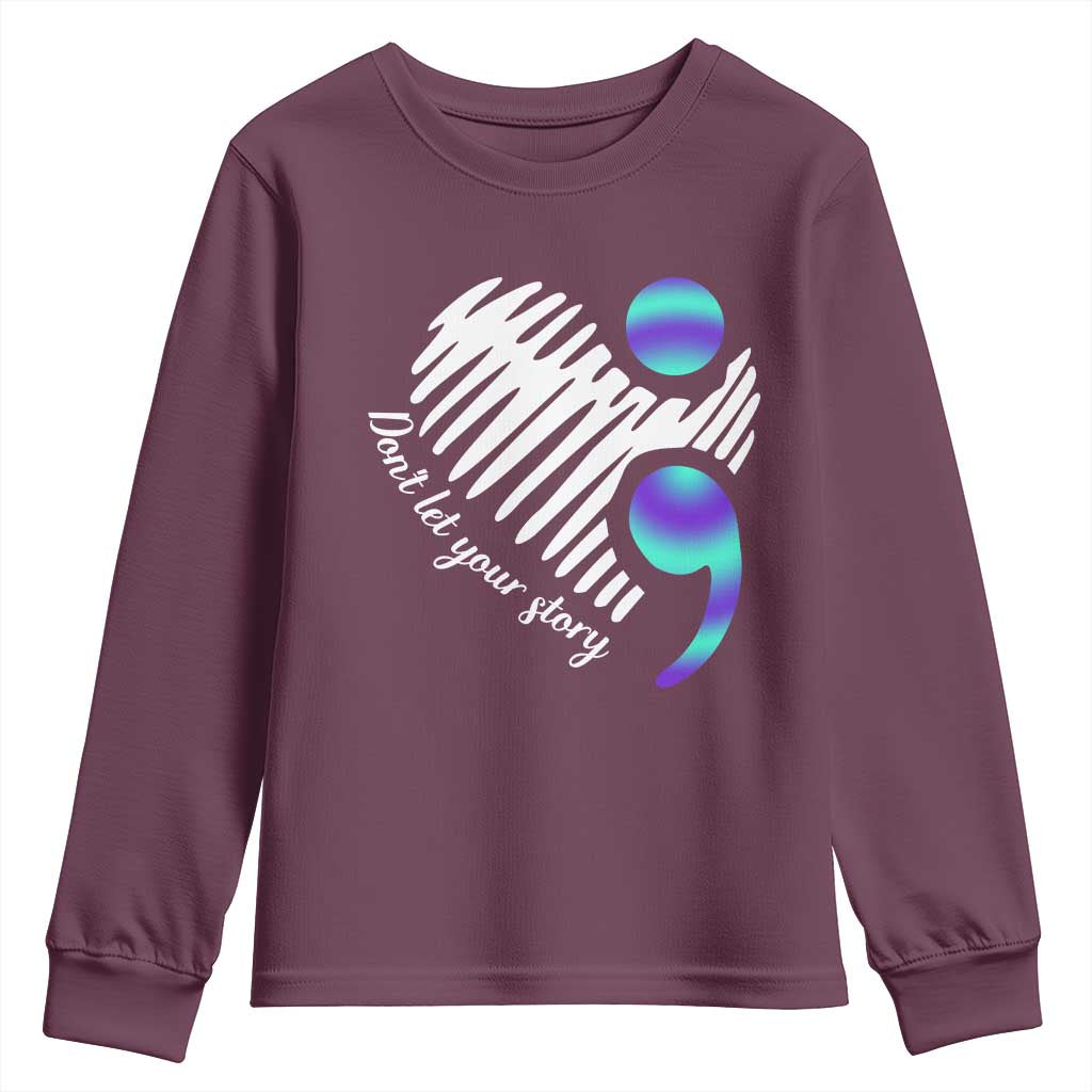 Suicide Prevention Youth Sweatshirt Don't Let Your Story End