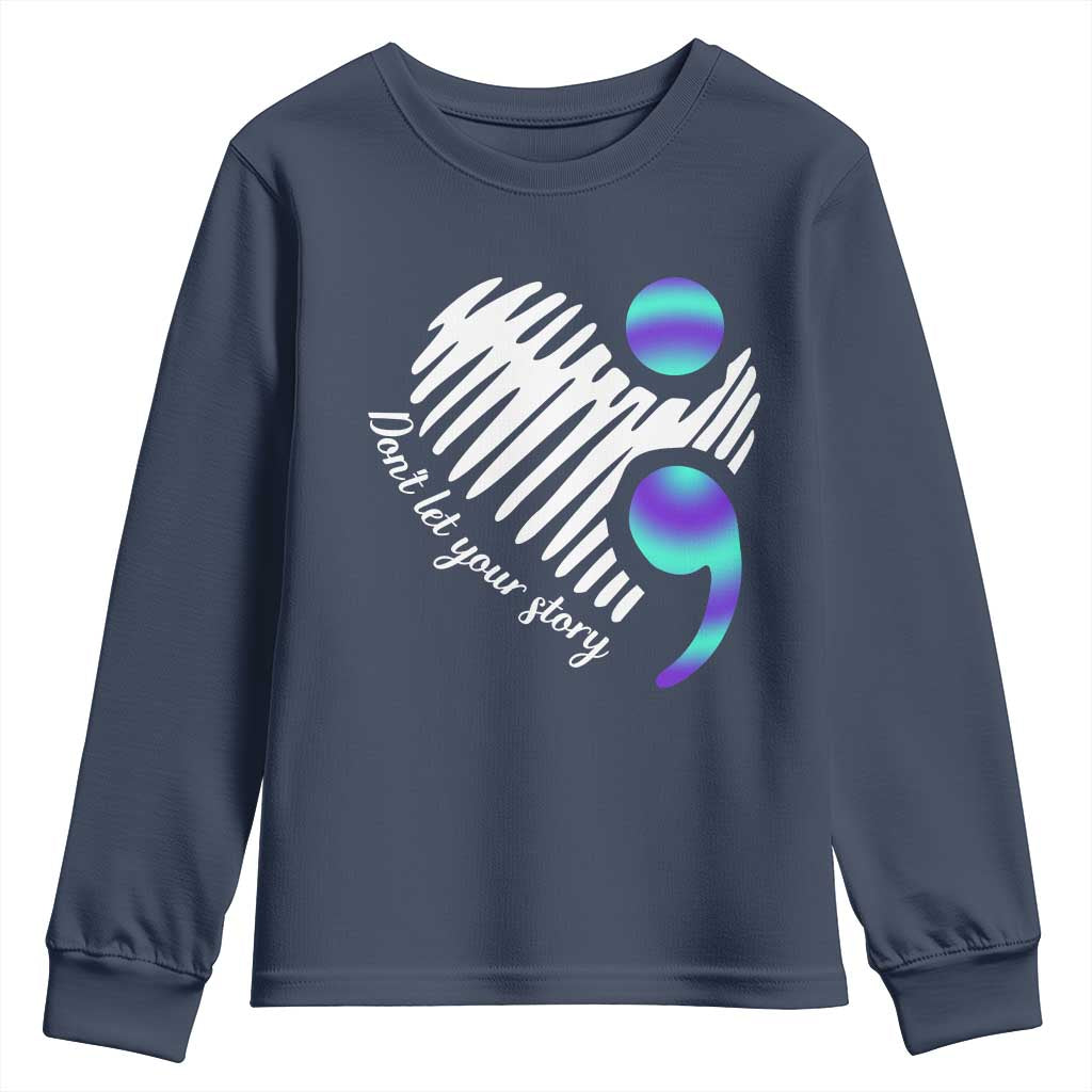 Suicide Prevention Youth Sweatshirt Don't Let Your Story End