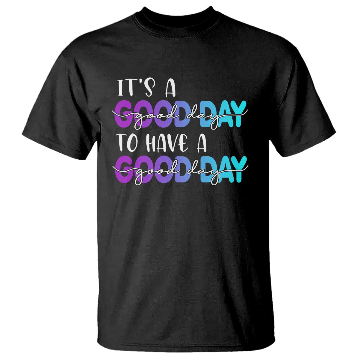 suicide-prevention-t-shirt-its-a-good-day-to-have-a-good-day