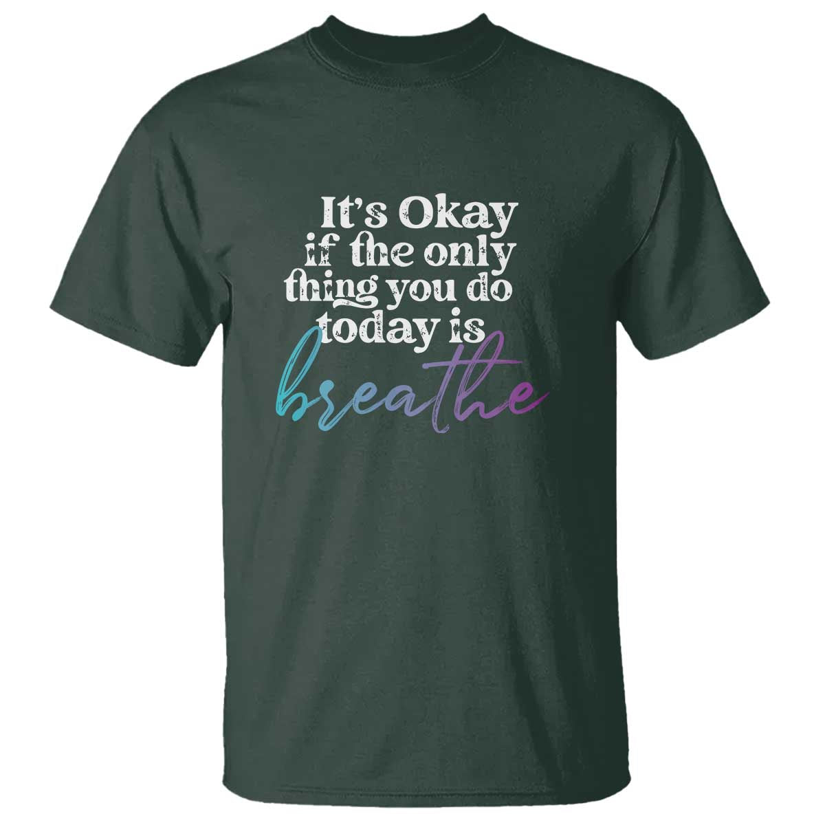 suicide-prevention-t-shirt-its-ok-if-the-only-thing-you-did-today-was-breathe
