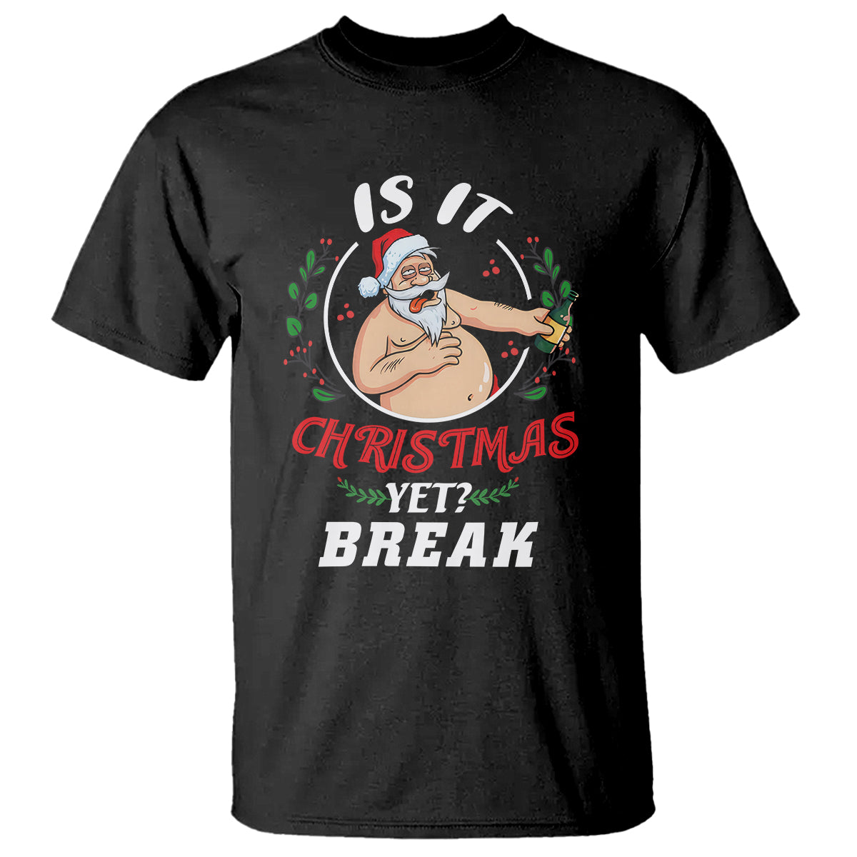 drunk-santa-is-it-christmas-break-yet-ugly-xmas-t-shirt